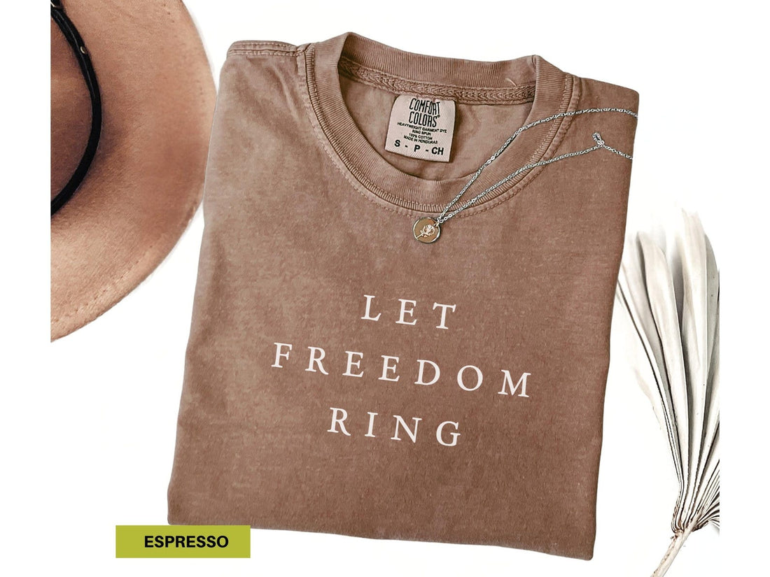 Let Freedom Ring Comfort Colors Patriotic Shirt